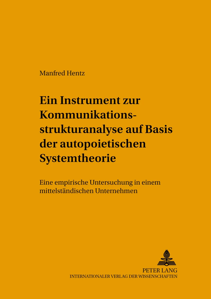 Titel: Ein Instrument zur Kommunikationsstrukturanalyse auf Basis der autopoietischen Systemtheorie