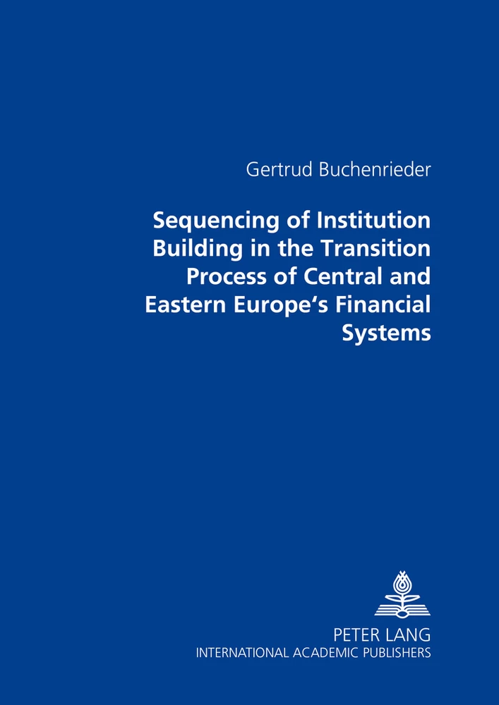 Title: Sequencing of Institution Building in the Transition Process of Central and Eastern Europe’s Financial Systems