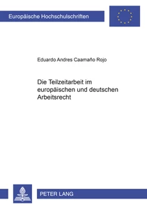 Title: Die Teilzeitarbeit im europäischen und deutschen Arbeitsrecht