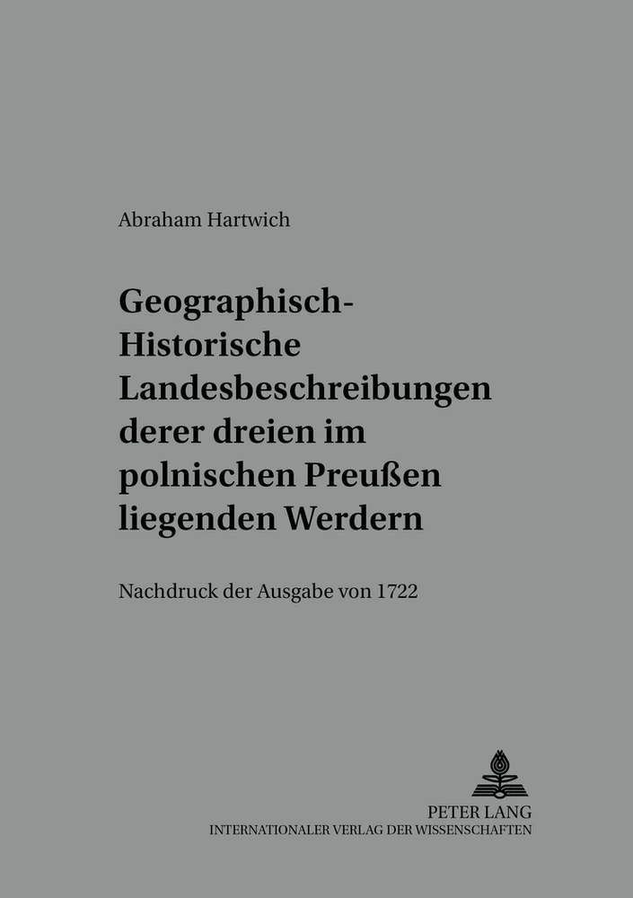 Titel: Geographisch-historische Landesbeschreibung deren dreyen im Pohlnischen Preußen liegenden Werdern