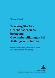 Title: Tracking Stocks – Geschäftsbereichsbezogene Gewinnbeteiligungen bei Aktiengesellschaften