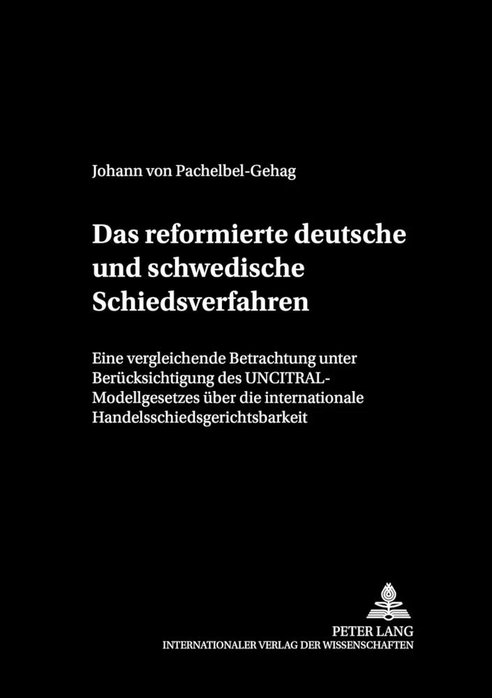 Titel: Das reformierte deutsche und schwedische Schiedsverfahrensrecht