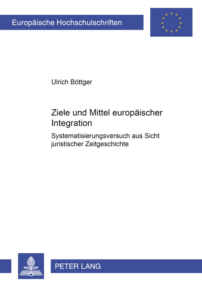 Titel: Ziele und Mittel europäischer Integration