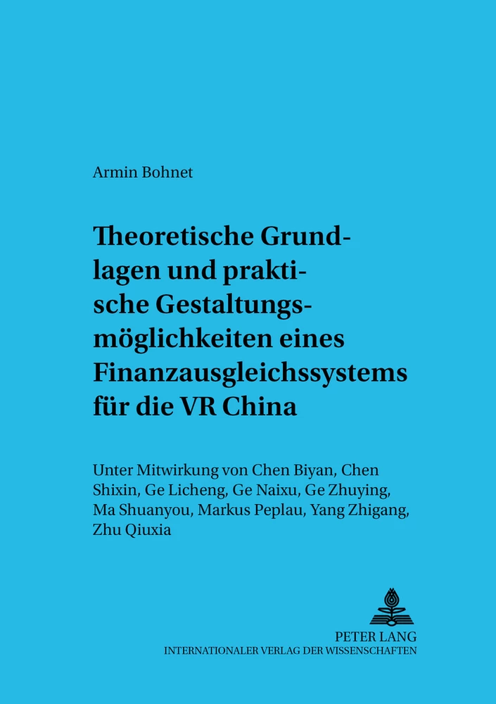 Titel: Theoretische Grundlagen und praktische Gestaltungsmöglichkeiten eines Finanzausgleichssystems für die VR China