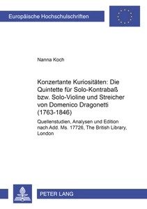 Title: Konzertante Kuriositäten: Die Quintette für Solo-Kontrabaß bzw. Solo-Violine und Streicher von Domenico Dragonetti (1763-1846)