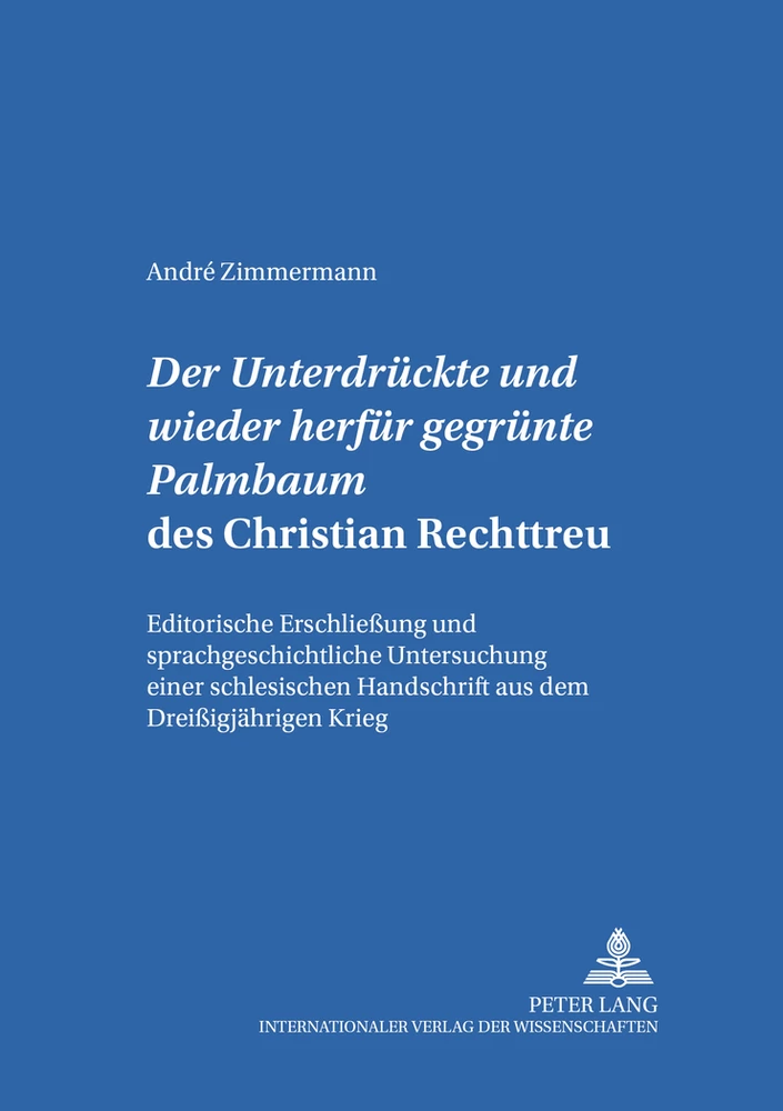 Titel: Der «Untergedrückte und wieder herfür gegrünte Palmbaum» des Christian Rechttreu