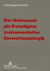 Titel: Der Holocaust als Paradigma instrumenteller Verwertungslogik