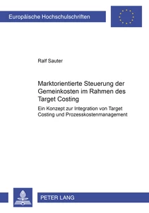 Title: Marktorientierte Steuerung der Gemeinkosten im Rahmen des Target Costing