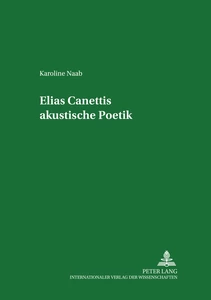 Titel: Elias Canettis akustische Poetik