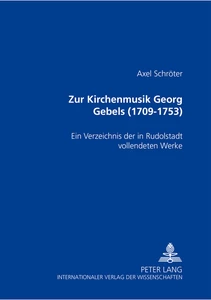 Titel: Zur Kirchenmusik Georg Gebels (1709-1753)