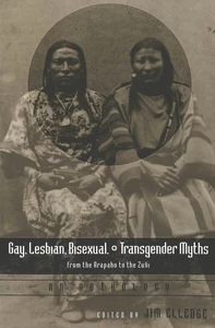 Title: Gay, Lesbian, Bisexual, and Transgender Myths from the Arapaho to the Zuñi