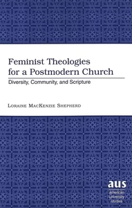 Title: Feminist Theologies for a Postmodern Church