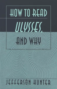 Title: How to Read «Ulysses», and Why