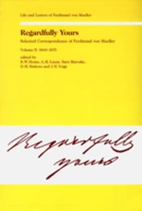 Title: Regardfully Yours- Selected Correspondence of Ferdinand von Mueller