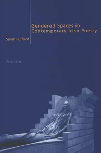 Title: Gendered Spaces in Contemporary Irish Poetry
