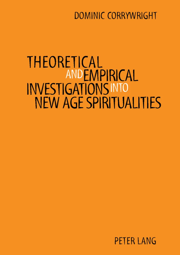 Title: Theoretical and Empirical Investigations into New Age Spiritualities