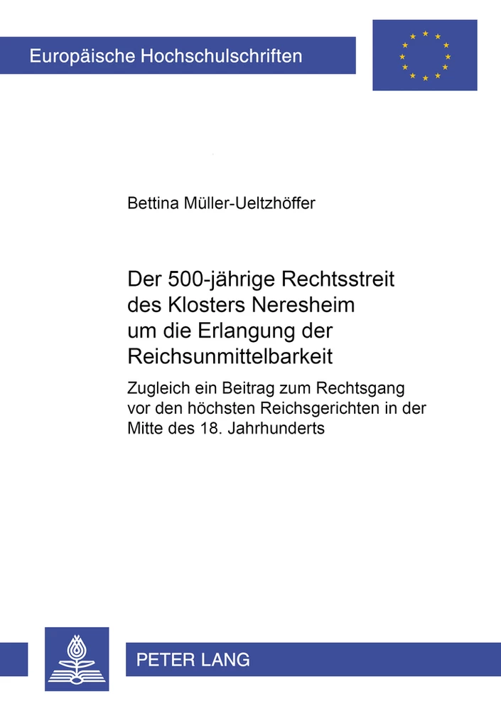 Titel: Der 500jährige Rechtsstreit des Klosters Neresheim um die Erlangung der Reichsunmittelbarkeit