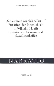 Title: «Sie errötete vor sich selbst ...»- Funktion der Innerlichkeit in Wilhelm Hauffs historischem Roman- und Novellenschaffen