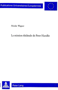 Title: La mission théâtrale de Peter Handke