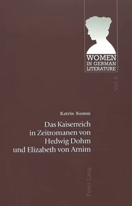 Title: Das Kaiserreich in Zeitromanen von Hedwig Dohm und Elizabeth von Arnim
