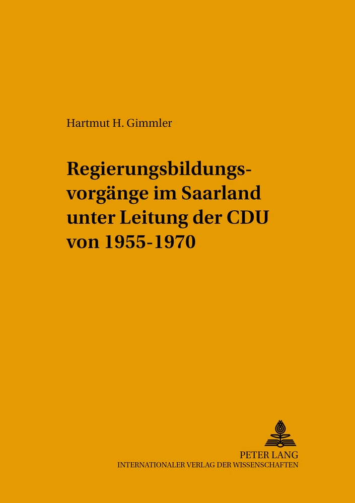 Titel: Regierungsbildungsvorgänge im Saarland unter Leitung der CDU von 1955-1970
