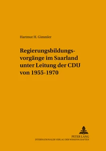 Title: Regierungsbildungsvorgänge im Saarland unter Leitung der CDU von 1955-1970