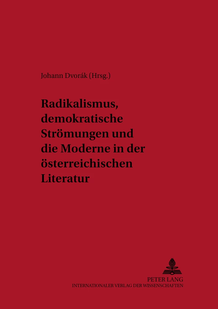 Titel: Radikalismus, demokratische Strömungen und die Moderne in der österreichischen Literatur