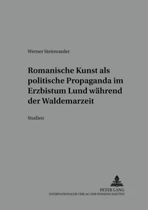 Title: Romanische Kunst als politische Propaganda im Erzbistum Lund während der Waldemarzeit