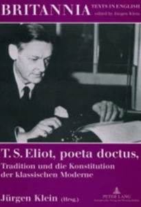 Title: T. S. Eliot, poeta doctus, Tradition und die Konstitution der klassischen Moderne