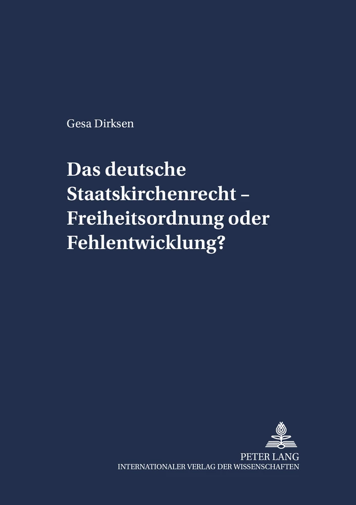 Title: Das deutsche Staatskirchenrecht – Freiheitsordnung oder Fehlentwicklung?