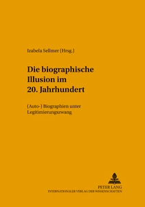 Titel: Die «biographische Illusion» im 20. Jahrhundert