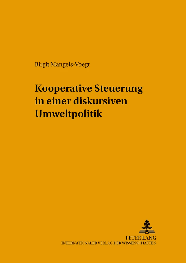 Titel: Kooperative Steuerung in einer diskursiven Umweltpolitik