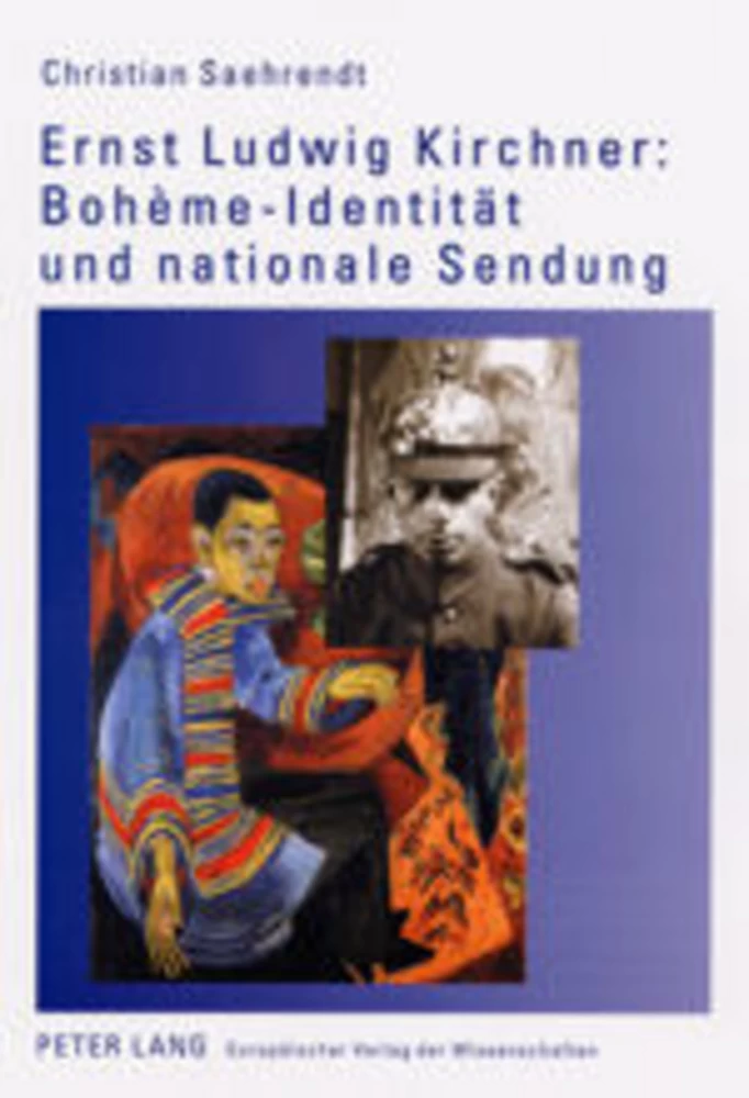 Titel: Ernst Ludwig Kirchner: Bohème-Identität und nationale Sendung