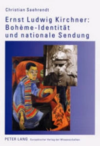 Title: Ernst Ludwig Kirchner: Bohème-Identität und nationale Sendung
