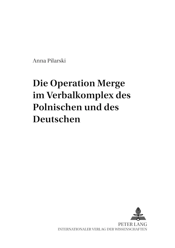 Titel: Die Operation «Merge» im Verbalkomplex des Polnischen und des Deutschen