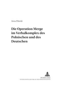 Title: Die Operation «Merge» im Verbalkomplex des Polnischen und des Deutschen