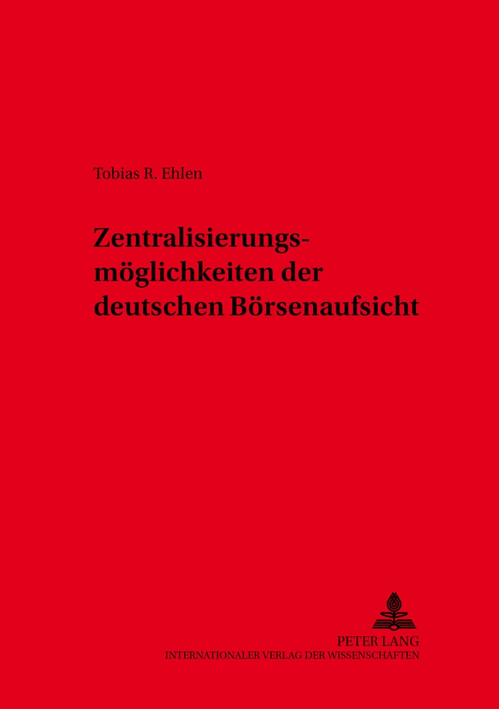 Titel: Zentralisierungsmöglichkeiten der deutschen Börsenaufsicht