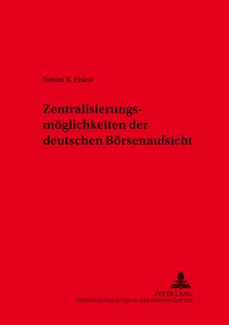 Title: Zentralisierungsmöglichkeiten der deutschen Börsenaufsicht