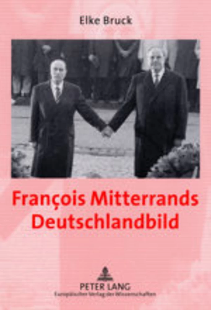 Titel: François Mitterrands Deutschlandbild