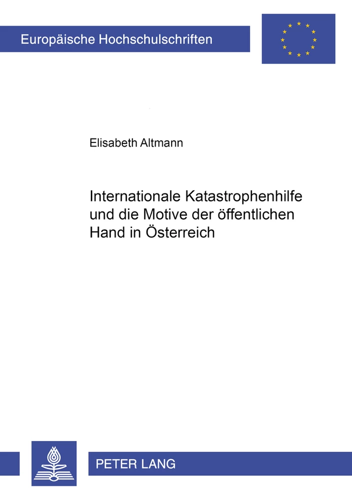 Titel: Internationale Katastrophenhilfe und die Motive der öffentlichen Hand in Österreich