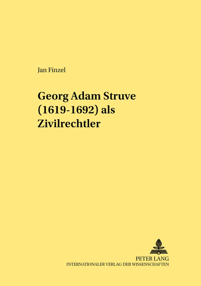 Titel: Georg Adam Struve (1619-1692) als Zivilrechtler