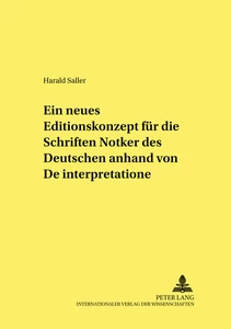 Titel: Ein neues Editionskonzept für die Schriften Notkers des Deutschen anhand von «De interpretatione»