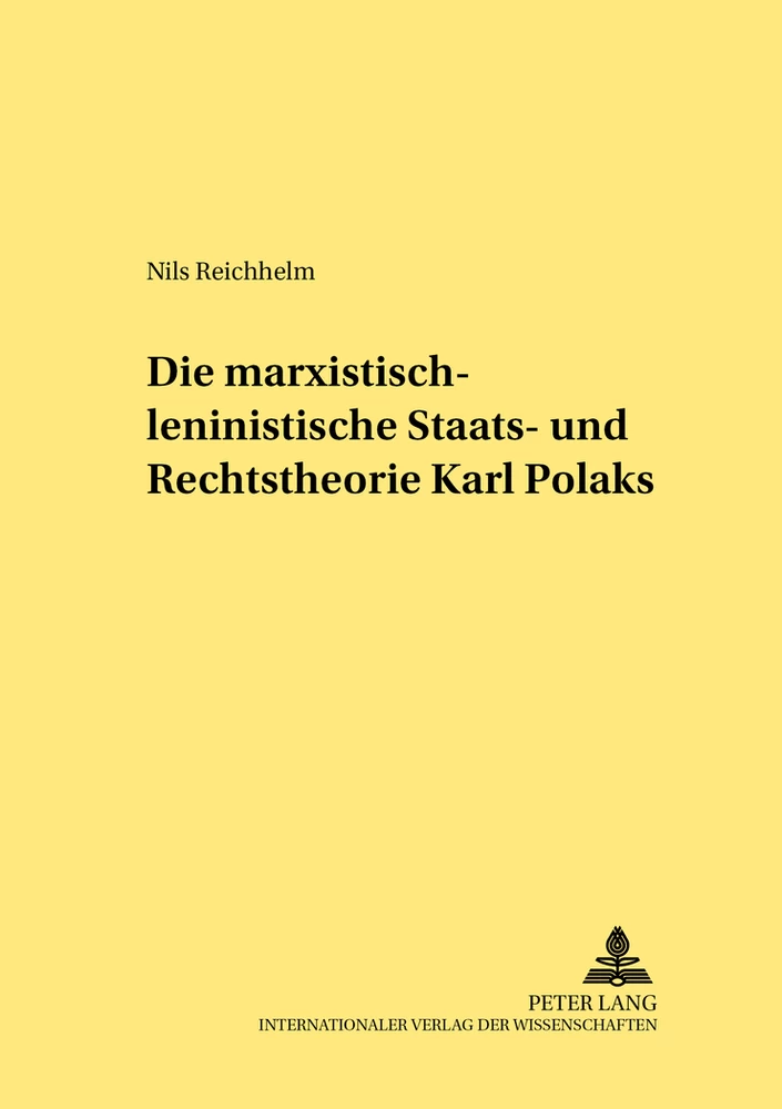 Titel: Die marxistisch-leninistische Staats- und Rechtstheorie Karl Polaks