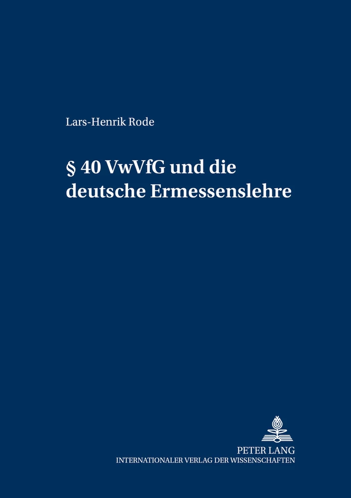 Titel: § 40 VwVfG und die deutsche Ermessenslehre