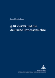 Title: § 40 VwVfG und die deutsche Ermessenslehre