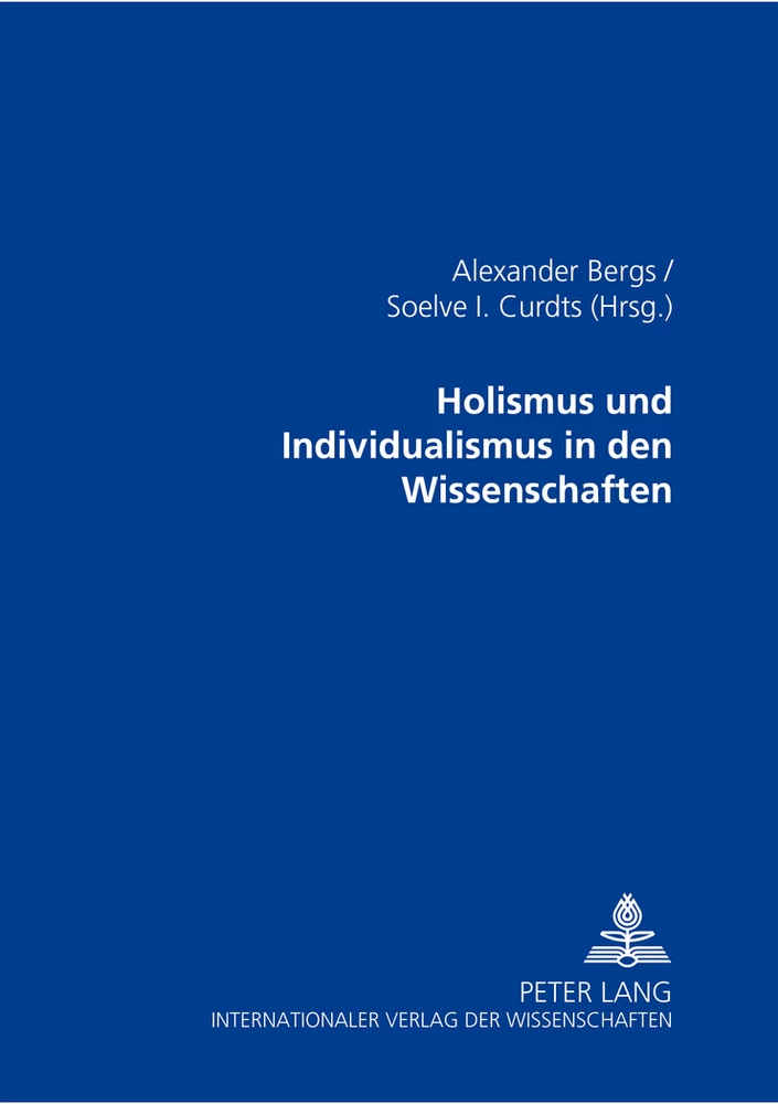 Titel: Holismus und Individualismus in den Wissenschaften