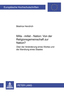 Title: Milla – millet – Nation: Von der Religionsgemeinschaft zur Nation?
