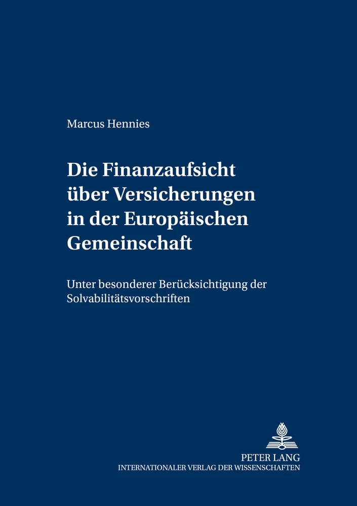 Titel: Die Finanzaufsicht über Versicherungen in der Europäischen Gemeinschaft