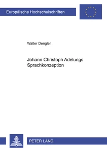 Title: Johann Christoph Adelungs Sprachkonzeption