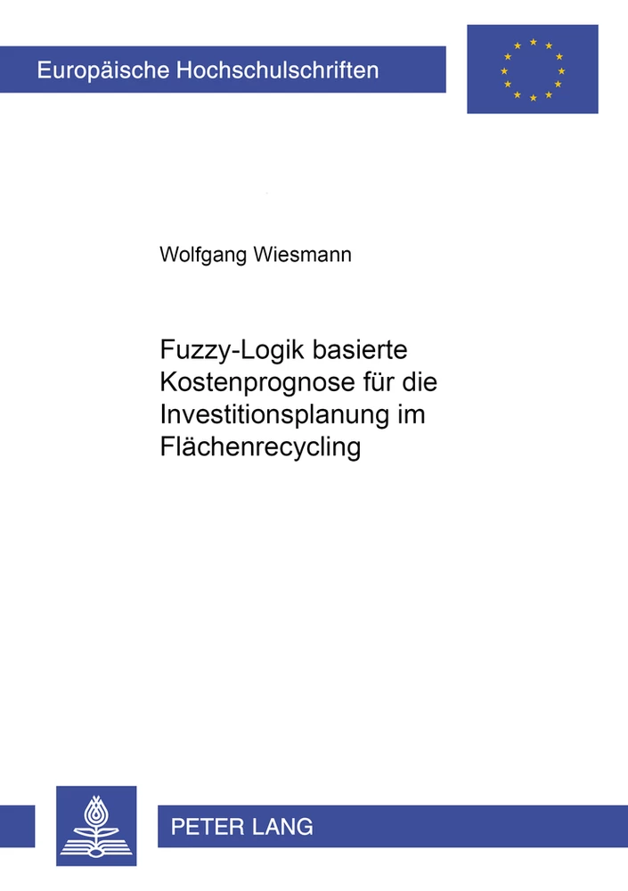 Titel: Fuzzy-Logik-basierte Kostenprognose für die Investitionsplanung im Flächenrecycling